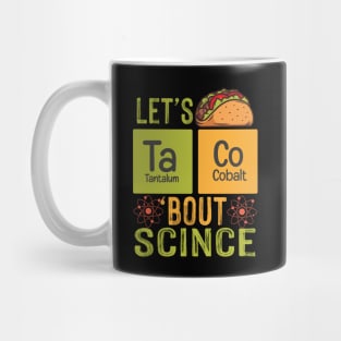 Lets Taco Bout Science Mug